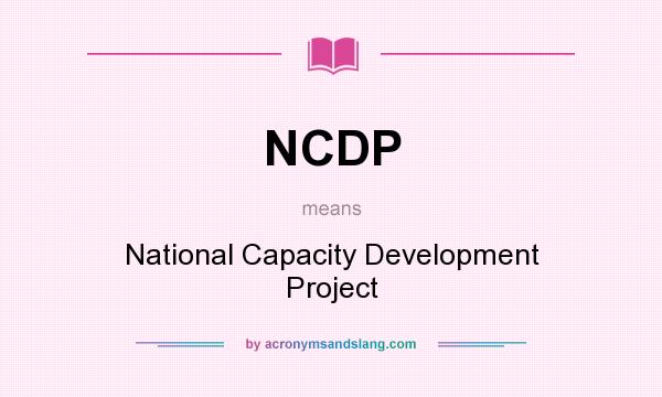 What does NCDP mean? It stands for National Capacity Development Project