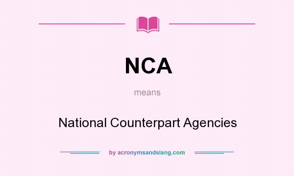 What does NCA mean? It stands for National Counterpart Agencies