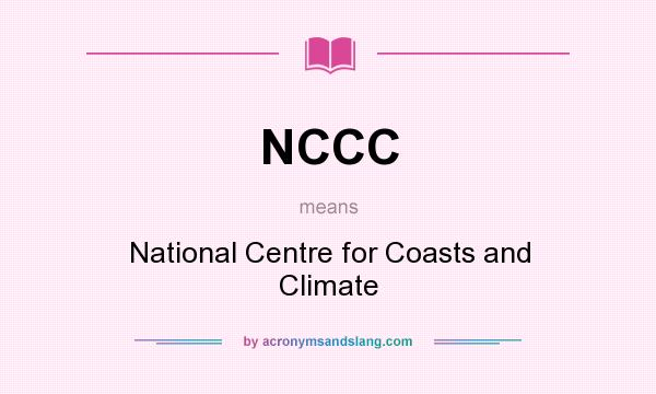 What does NCCC mean? It stands for National Centre for Coasts and Climate