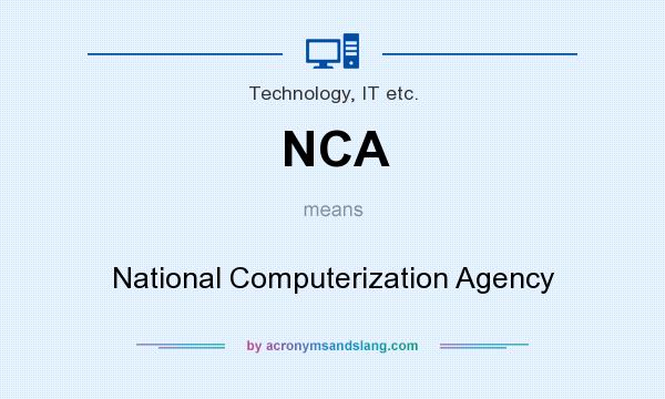 What does NCA mean? It stands for National Computerization Agency