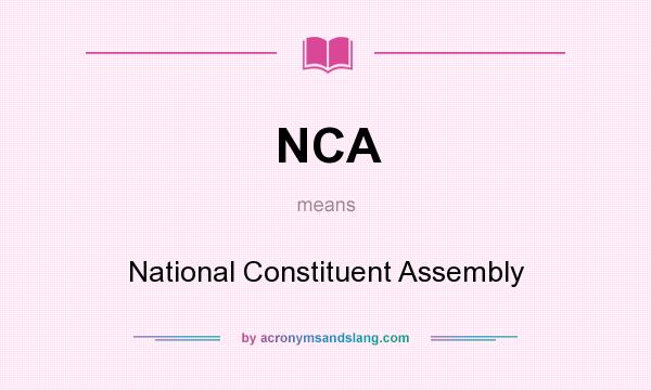 What does NCA mean? It stands for National Constituent Assembly
