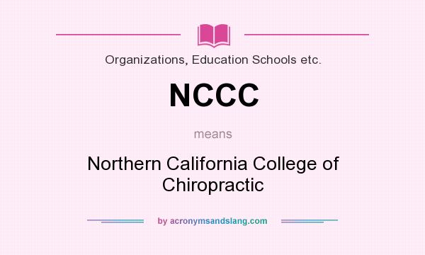 What does NCCC mean? It stands for Northern California College of Chiropractic