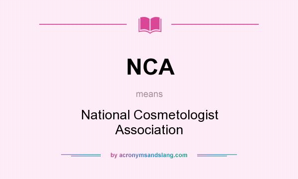 What does NCA mean? It stands for National Cosmetologist Association