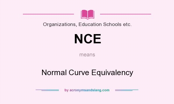 What does NCE mean? It stands for Normal Curve Equivalency