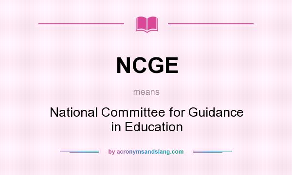 What does NCGE mean? It stands for National Committee for Guidance in Education