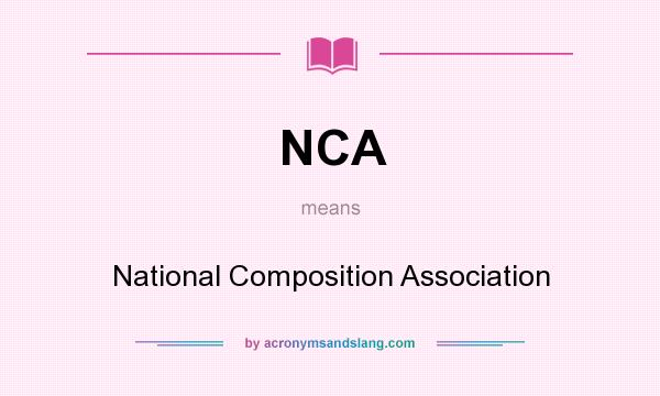 What does NCA mean? It stands for National Composition Association