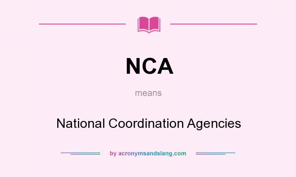 What does NCA mean? It stands for National Coordination Agencies