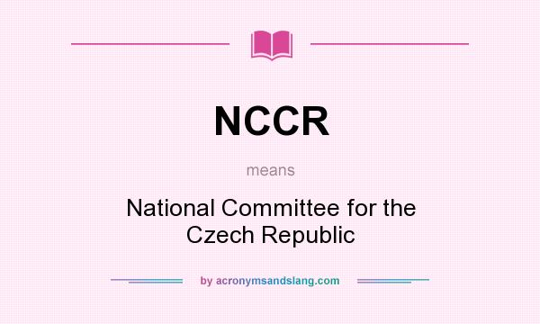 What does NCCR mean? It stands for National Committee for the Czech Republic