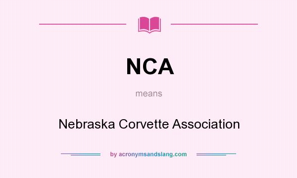 What does NCA mean? It stands for Nebraska Corvette Association