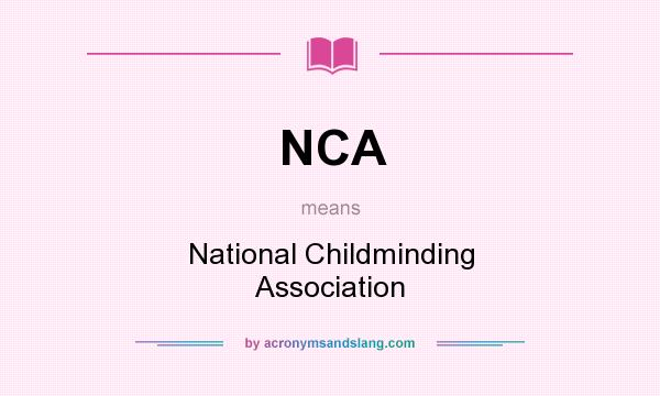 What does NCA mean? It stands for National Childminding Association