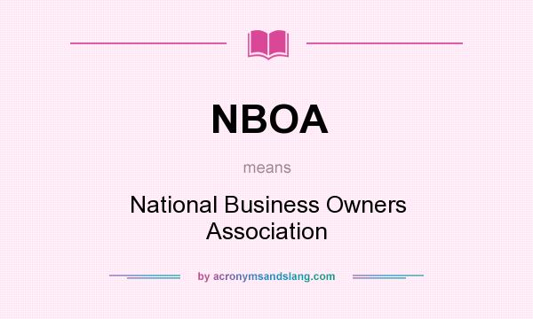 What does NBOA mean? It stands for National Business Owners Association