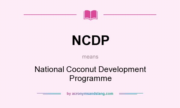 What does NCDP mean? It stands for National Coconut Development Programme