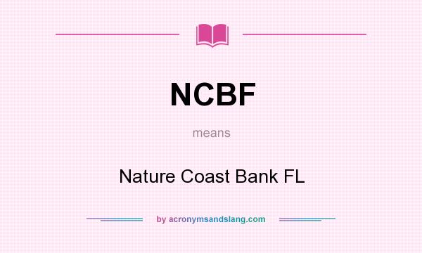 What does NCBF mean? It stands for Nature Coast Bank FL
