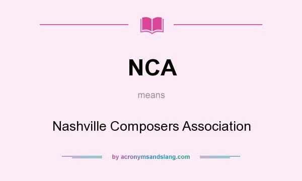 What does NCA mean? It stands for Nashville Composers Association