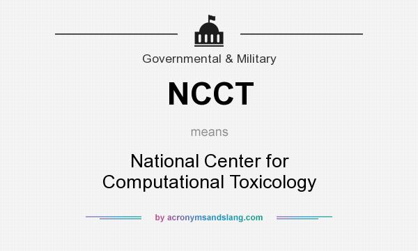 What does NCCT mean? It stands for National Center for Computational Toxicology
