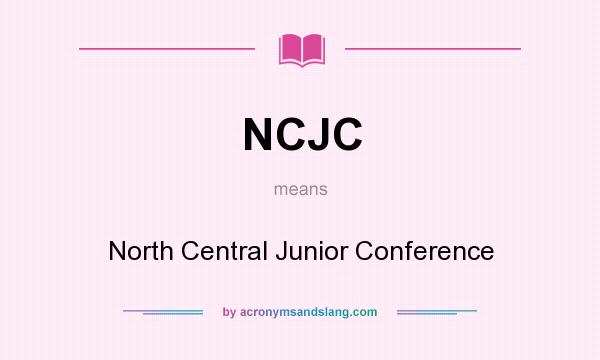 What does NCJC mean? It stands for North Central Junior Conference
