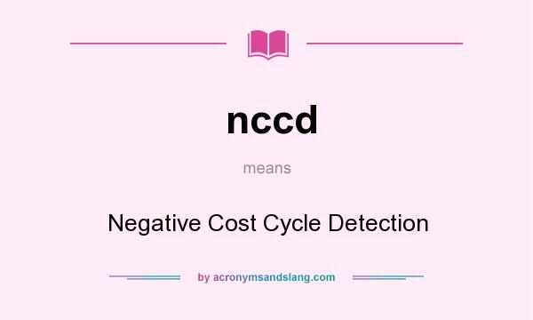 What does nccd mean? It stands for Negative Cost Cycle Detection
