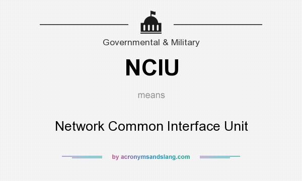 What does NCIU mean? It stands for Network Common Interface Unit