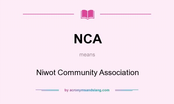What does NCA mean? It stands for Niwot Community Association