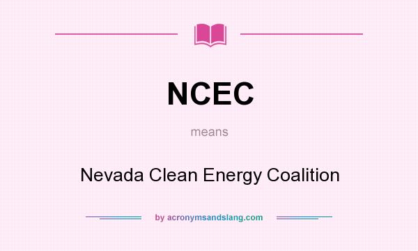 What does NCEC mean? It stands for Nevada Clean Energy Coalition
