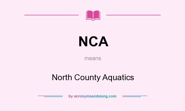 What does NCA mean? It stands for North County Aquatics