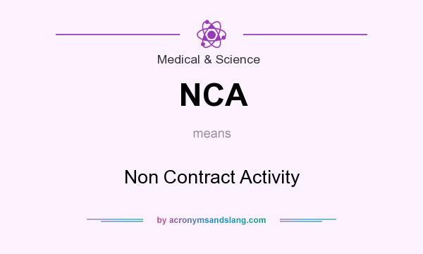 What does NCA mean? It stands for Non Contract Activity