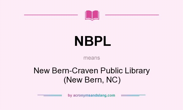 What does NBPL mean? It stands for New Bern-Craven Public Library (New Bern, NC)
