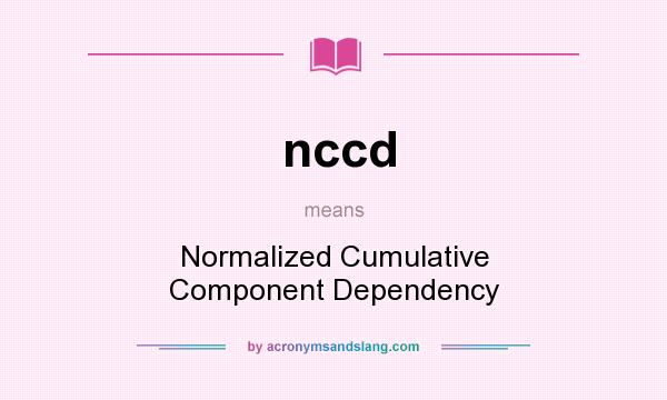 What does nccd mean? It stands for Normalized Cumulative Component Dependency