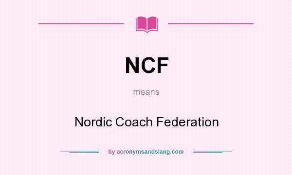 What does NCF mean? It stands for Nordic Coach Federation
