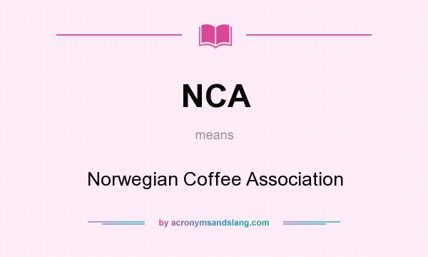 What does NCA mean? It stands for Norwegian Coffee Association