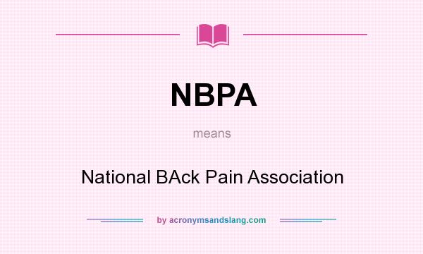 What does NBPA mean? It stands for National BAck Pain Association