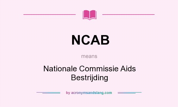 What does NCAB mean? It stands for Nationale Commissie Aids Bestrijding