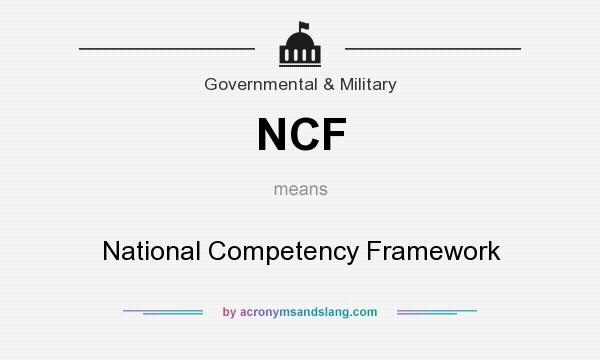 What does NCF mean? It stands for National Competency Framework