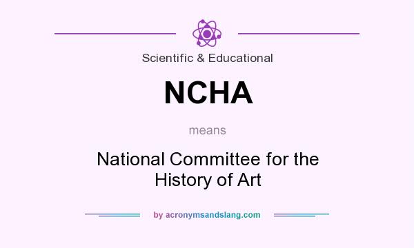 What does NCHA mean? It stands for National Committee for the History of Art