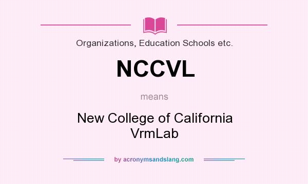 What does NCCVL mean? It stands for New College of California VrmLab