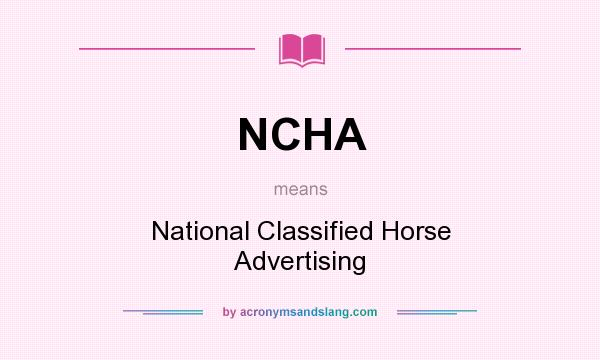What does NCHA mean? It stands for National Classified Horse Advertising