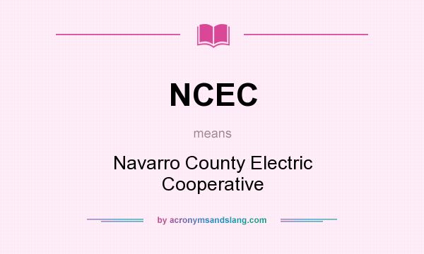 What does NCEC mean? It stands for Navarro County Electric Cooperative