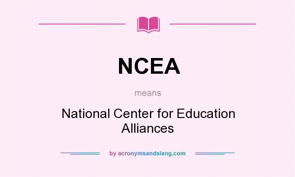 What does NCEA mean? It stands for National Center for Education Alliances