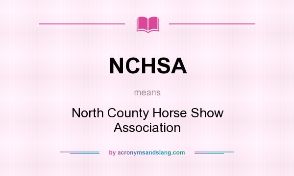 What does NCHSA mean? It stands for North County Horse Show Association