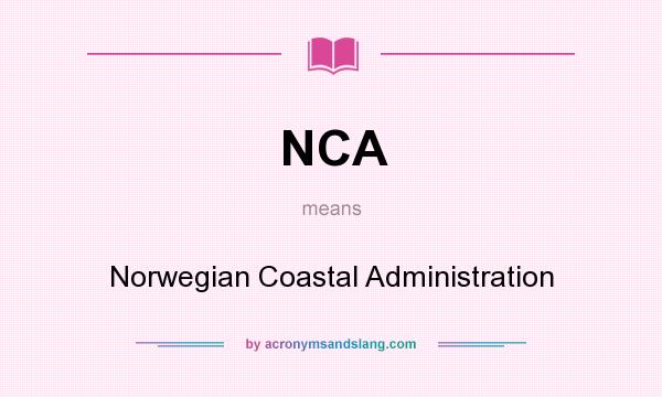 What does NCA mean? It stands for Norwegian Coastal Administration