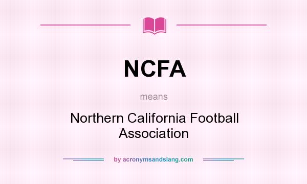 What does NCFA mean? It stands for Northern California Football Association
