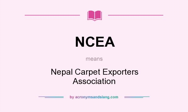 What does NCEA mean? It stands for Nepal Carpet Exporters Association