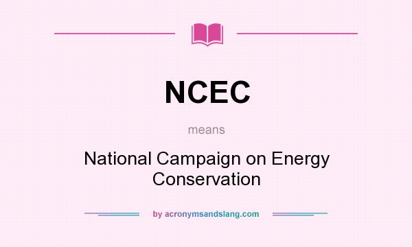 What does NCEC mean? It stands for National Campaign on Energy Conservation