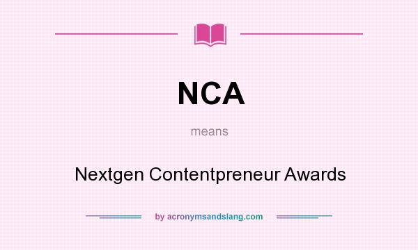 What does NCA mean? It stands for Nextgen Contentpreneur Awards