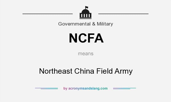What does NCFA mean? It stands for Northeast China Field Army
