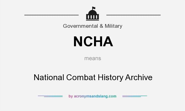 What does NCHA mean? It stands for National Combat History Archive