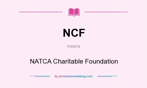 What does NCF mean? It stands for NATCA Charitable Foundation