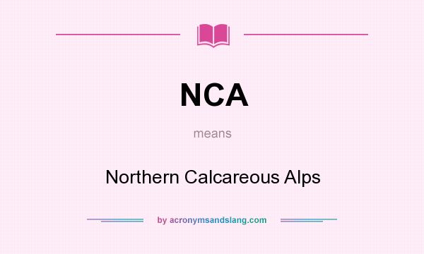 What does NCA mean? It stands for Northern Calcareous Alps