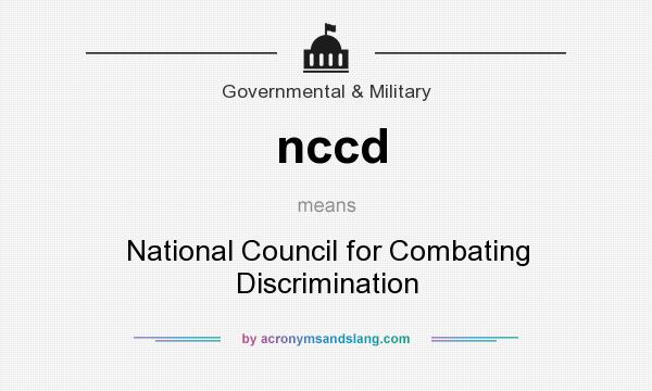 What does nccd mean? It stands for National Council for Combating Discrimination