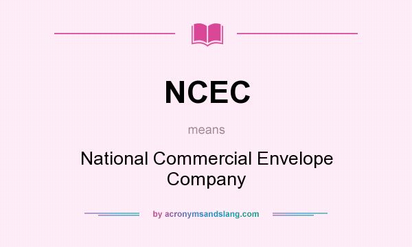 What does NCEC mean? It stands for National Commercial Envelope Company